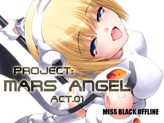 【Project:MARS ANGEL Act.1】MISS BLACK OFFLINE