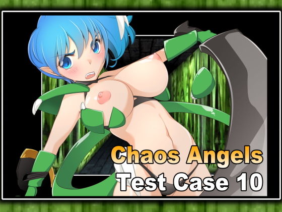 【Chaos Angels Test Case 10】ぱわぁふる・へっず