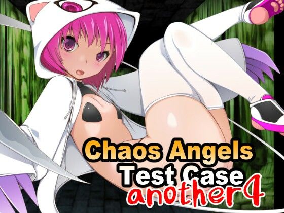 【Chaos Angels Test Case Another 4】ぱわぁふる・へっず