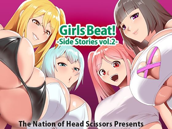 【Girls Beat！ Side Stories vol.2】The Nation of Head Scissors