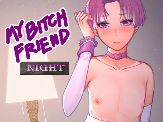 【My bitch friend Night】Plustina