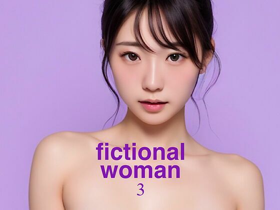 【fictional woman 3】fictional woman